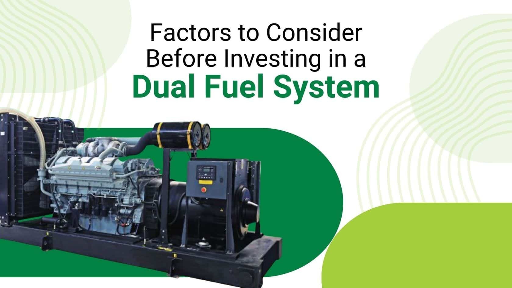 factors to invest in a dual fuel system